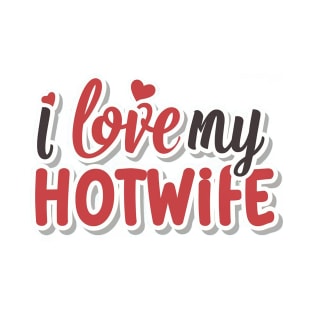 I Love My Hotwife T-Shirt