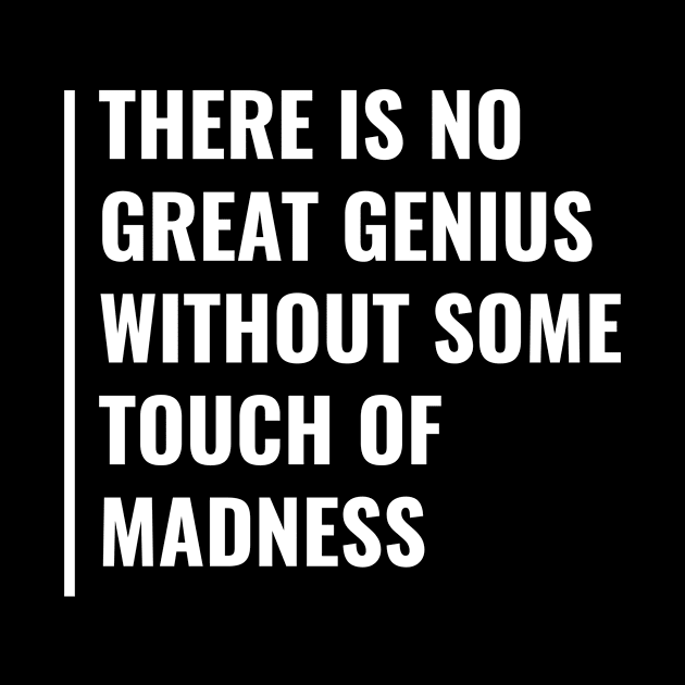 Genius With a Touch of Madness Quote Mad Saying by kamodan