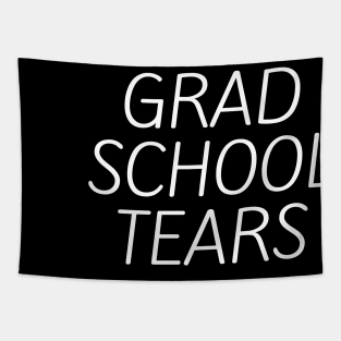 Grad school tears Tapestry