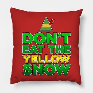 Don't Eat The Yellow Snow Pillow