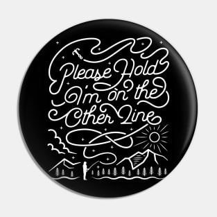 Please Hold Im On The Other Line Funny Fishing Tshirt Pin