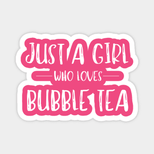 Just a Girl Who Loves Bubble Tea Magnet