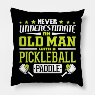 Never Underestimate An Old Man With A Pickleball Paddle Pillow