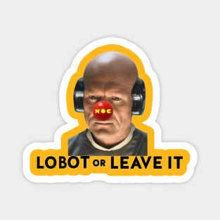 Lobot or Leave It Magnet