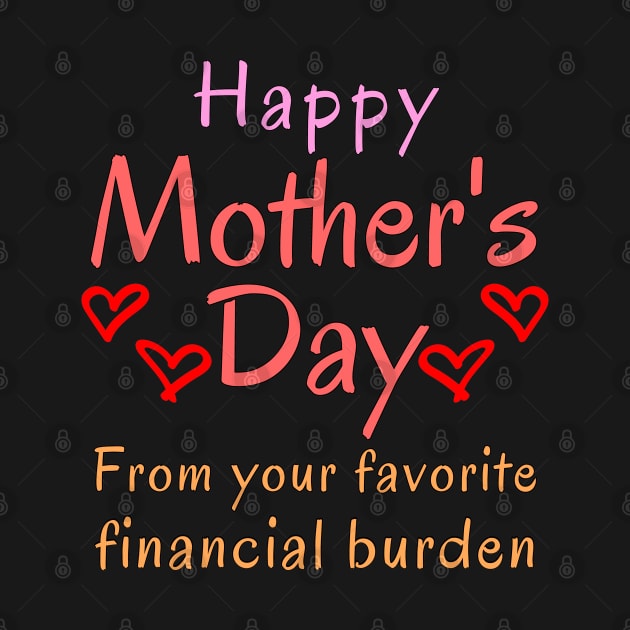 Happy Mother's Day from your Favorite Financial Burden by Try It