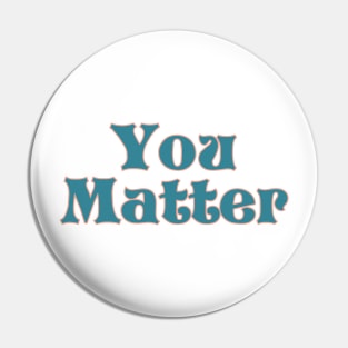 You matter Pin