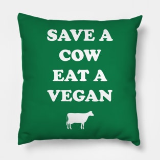 Save a cow eat a vegan Pillow