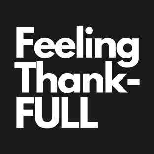 Feeling thankful T-Shirt