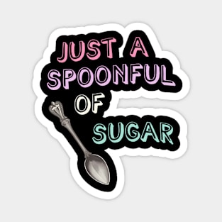 Just A Spoonful Of Sugar Childhood S Series Magnet