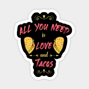 Womens All You Need Is Love and Tacos Cute Funny cute Valentines Day Magnet