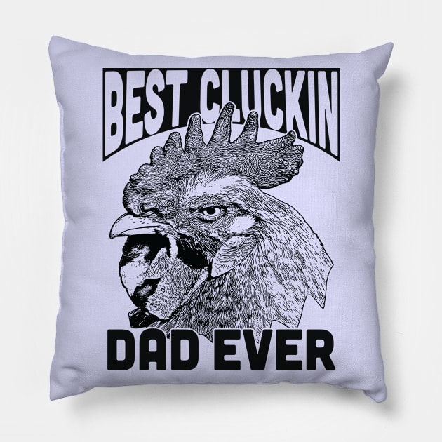 Best Cluckin DAD ever Pillow by Leon Star Shop