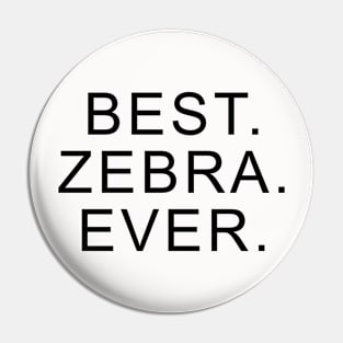 Best Zebra Ever Pin