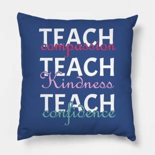 Teach Compassion Kindness Confided Pillow