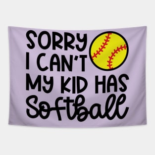 Sorry I Can’t My Kid Has Softball Mom Softball Dad Cute Funny Tapestry