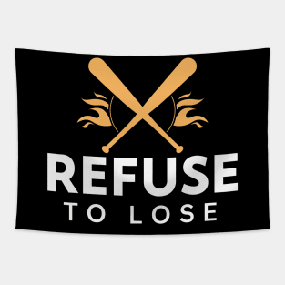 Refuse To Lose - Baseball Slogan Tapestry