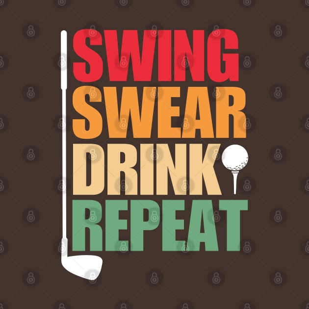 Swing Swear Drink Repeat Golf by Illustradise