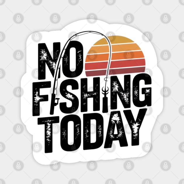No Fishing Today | Retro Sunset Funny Fishing Magnet by Pixel Threads 