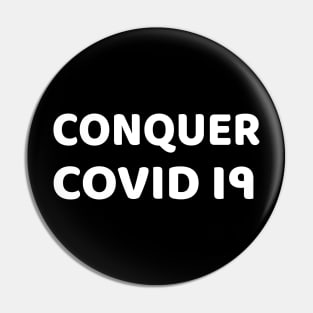 Conquer COVID 19 Pin