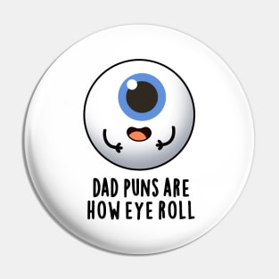 Dad Puns Are How Eye Roll Cute Eyeball Pun Pin