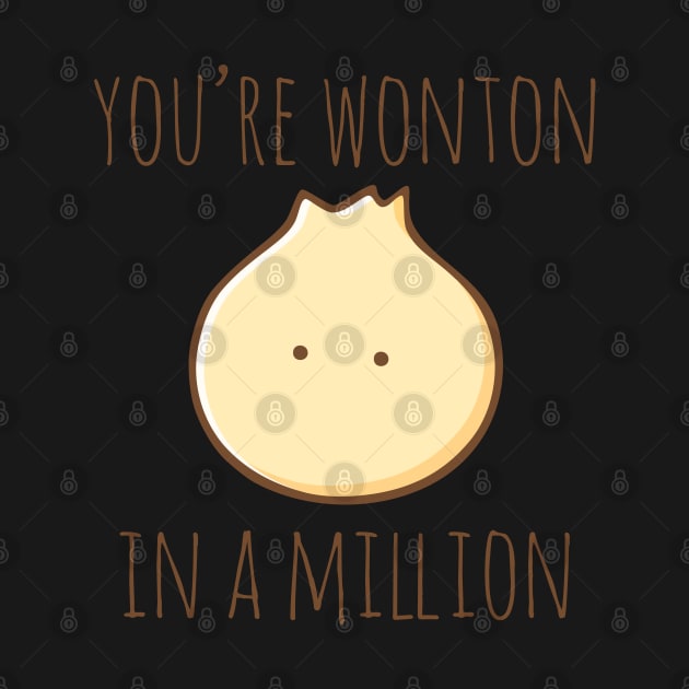 You're Wonton In A Million by myndfart