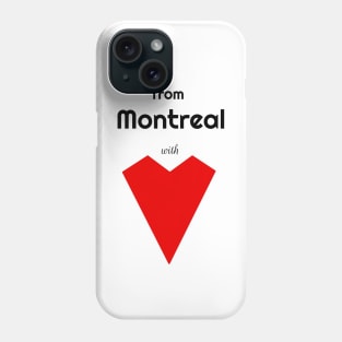 From Montreal with Love Phone Case