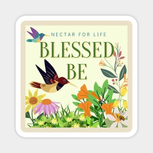 Blessed Be - Nectar For Life Magnet