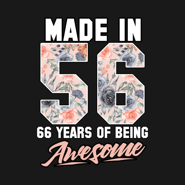 Made in 1956 66 years of being awesome 66th Birthday Flowers by FunnyUSATees