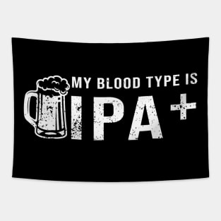 My Blood Type Is Ipa Gift Funny Craft Beer Pale Ale Tapestry