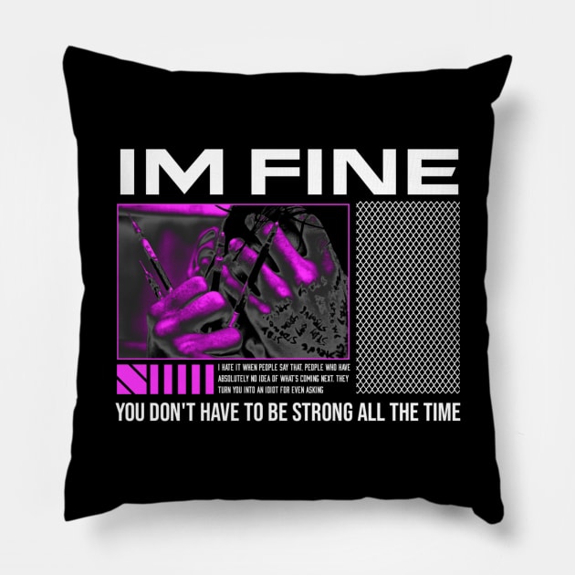 IM FINE Pillow by HoulmeshitStd