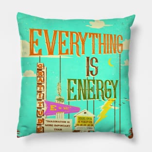 EVERYTHING IS ENERGY Pillow