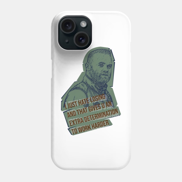 I just hate losing and that gives you an extra determination to work harder. Quote football Phone Case by Aloenalone