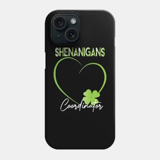 Shenanigans Coordinator Green Heart Shamrock St Patricks Day Phone Case