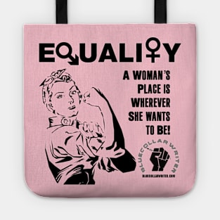 Equality - A woman’s place is wherever she wants to be Tote