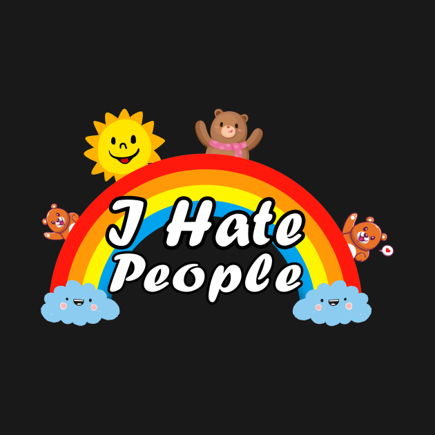 I hate people by TEEPHILIC