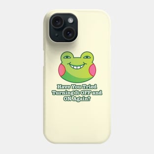 Have You Tried Turning It Off and On Again?: Funny Frog Phone Case