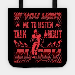 if you want me to listen to you, talk about rugby, Sports Quote Fans Tote