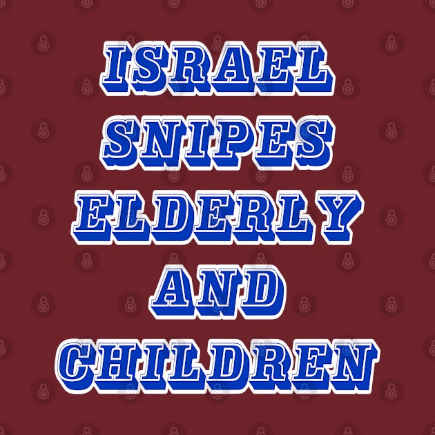 Israel Snipes Elderly and  Children - Back by SubversiveWare