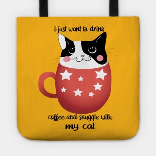 I just want to drink coffee and snuggle with my cat Tote