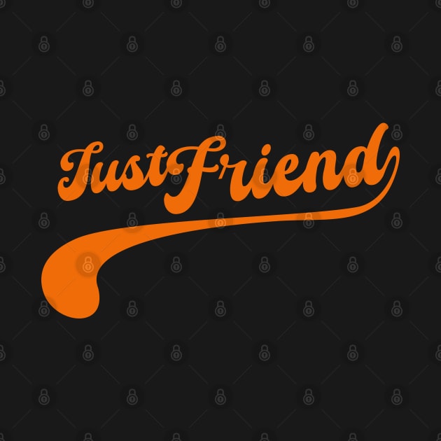 Just Friend by Nana On Here