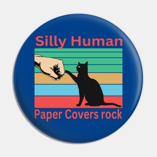 Silly Human funny design for cat lovers. Pin