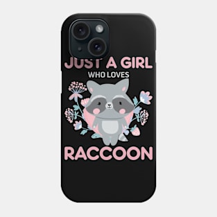 Just A Girl Who Love Raccoon Phone Case