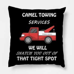 Camel Towing Funny Adult Humor Gift Tshirt 'we will snatch you out of that tight spot' Pillow