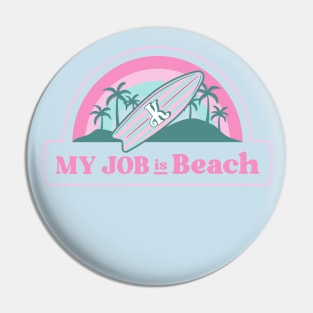 Surfer Boy My Job Is Beach Pin