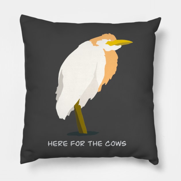 Here for the Cows - Cattle Egret Bird Humour Design Pillow by New World Aster 