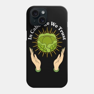 In Cabbage We Trust - Funny Cabbage Brassica oleracea var. capitata Phone Case