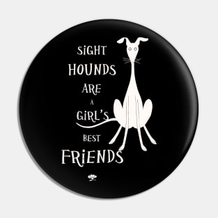 Sighthounds Are a Girl s Best Friend Pin