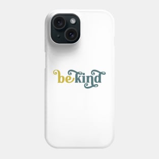 Be Kind Inspirational Art Phone Case