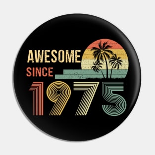 47 Years Old Awesome Since 1975 Gifts 47th Birthday Gift Pin