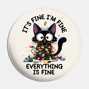 It's Fine, I'm Fine, Everything Is Fine Funny Cat Pin
