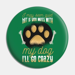 Mess With My Dog Graphic Tee Pin